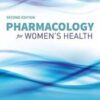 Pharmacology for Women’s Health, 2nd Edition (Original PDF) Pharmacology for Women’s Health, 2nd Edition (Original PDF)