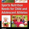 Sports Nutrition Needs for Child and Adolescent Athletes Sports Nutrition Needs for Child and Adolescent Athletes