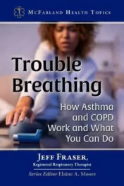 Trouble Breathing: How Asthma and COPD Work and What You Can Do (McFarland Health Topics) 2021 Original PDF