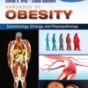 Handbook of Obesity, Fourth Edition – Volume 1: Epidemiology, Etiology, and Physiopathology, Third Edition (Original PDF from Publisher)