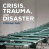 Crisis, Trauma, and Disaster: A Clinician′s Guide (Counseling and Professional Identity) (Original PDF)