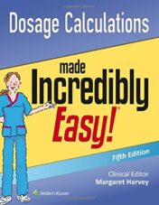 Dosage Calculations Made Incredibly Easy (Incredibly Easy! Series), 5th Edition (PDF)