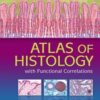 Atlas of Histology with Functional Correlations, 13th Edition Original PDF 2017