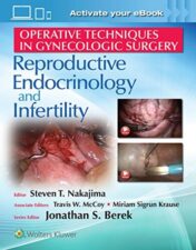 Operative Techniques in Gynecologic Surgery: REI: Reproductive Endocrinology and Infertility 2017Original PDF