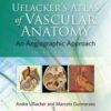 Uflacker’s Atlas of Vascular Anatomy, 3rd Edition  