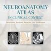 Neuroanatomy Atlas in Clinical Context: Structures, Sections, Systems, and Syndromes, 10th Edition Original PDF 2018