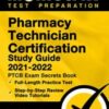 Pharmacy Technician Certification Study Guide 2021-2022: PTCB Exam Secrets Book, Full-Length Practice Test, Step-by-Step Review Video Tutorials: [3rd Edition] 2021 EPUB + Converted PDF