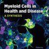 Myeloid Cells in Health and Disease: A Synthesis (ASM Books) (Original PDF)