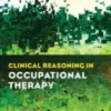 Clinical Reasoning in Occupational Therapy 2018 Original pdf