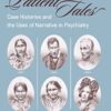Patient Tales: Case Histories and the Uses of Narrative in Psychiarty (Studies in Rhetoric & Communication) (Original PDF from Publisher) Patient Tales: Case Histories and the Uses of Narrative in Psychiarty (Studies in Rhetoric & Communication) (Original PDF from Publisher)