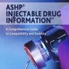 ASHP Injectable Drug Information: A Comprehensive Guide to Compatibility and Stability (Original PDF)