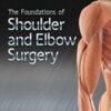 The Foundations of Shoulder and Elbow Surgery (Original PDF)