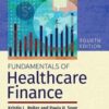 Fundamentals of Healthcare Finance, Fourth Edition 2022 Original PDF Fundamentals of Healthcare Finance, Fourth Edition 2022 Original PDF