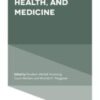 Reproduction, Health, and Medicine (Advances in Medical Sociology) Original PDF 2019