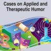 Cases on Applied and Therapeutic Humor 2022 Original PDF Cases on Applied and Therapeutic Humor 2022 Original PDF