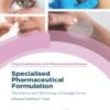 Specialised Pharmaceutical Formulation: The Science and Technology of Dosage Forms (Issn)  2022 epub+converted pdf