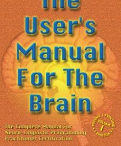 The User’s Manual for the Brain Volume I: The complete manual for neuro-linguistic programming (EPUB)