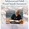 Adolescent and Adult Sexual Assault Assessment, Second Edition: SANE/SAFE Forensic Learning Series 2018 Original pdf