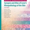 Atlas of Dermatopathology: Synopsis and Atlas of Lever’s Histopathology of the Skin, 4th Edition (EPUB and CONVERTED PDF) Atlas of Dermatopathology: Synopsis and Atlas of Lever’s Histopathology of the Skin, 4th Edition (EPUB and CONVERTED PDF)