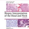 Biopsy Interpretation of the Head and Neck (Biopsy Interpretation Series), 3rd Edition (EPUB and CONVERTED PDF)