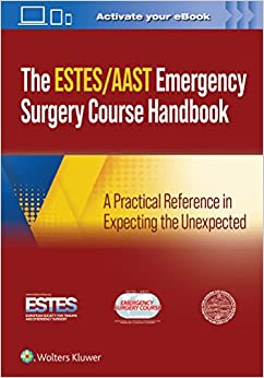AAST/ESTES Emergency Surgery Course Handbook: A Practical Reference in Expecting the Unexpected (EPUB3)
