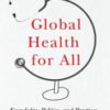 Global Health for All: Knowledge, Politics, and Practices 2022 Original PDF