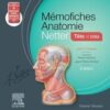 Mémofiches Anatomie Netter – Tête et cou: Tete Et Cou (Hors collection) (French Edition), 5th edition Original PDF Mémofiches Anatomie Netter – Tête et cou: Tete Et Cou (Hors collection) (French Edition), 5th edition Original PDF