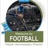 Médecine du football: Pratiques, recommandations, prévention (Original PDF from Publisher)