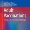 Adult Vaccinations: Changing the Immunization Paradigm (Practical Issues in Geriatrics)