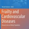 Frailty and Cardiovascular Diseases: Research into an Elderly Population (Advances in Experimental Medicine and Biology) (Original PDF) Frailty and Cardiovascular Diseases: Research into an Elderly Population (Advances in Experimental Medicine and Biology) (Original PDF)