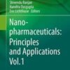 Nanopharmaceuticals: Principles and Applications Vol. 1 (Environmental Chemistry for a Sustainable World (46)) (Original PDF)