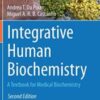 Integrative Human Biochemistry: A Textbook for Medical Biochemistry, 2nd Edition (Original PDF)