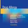 Drug Allergy: Clinical Aspects, Diagnosis, Mechanisms, Structure-Activity Relationships, 2nd Edition (Original PDF)
