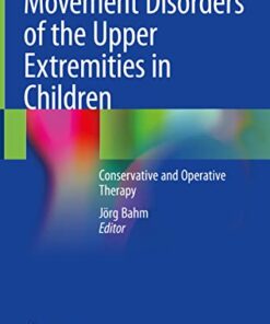 Movement Disorders of the Upper Extremities in Children: Conservative and Operative Therapy (Original PDF from Publisher)