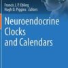 Neuroendocrine Clocks and Calendars (Masterclass in Neuroendocrinology, 10) (Original PDF) Neuroendocrine Clocks and Calendars (Masterclass in Neuroendocrinology, 10) (Original PDF)