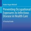 Preventing Occupational Exposures to Infectious Disease in Health Care: A Practical Guide (Original PDF)