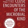 Close Encounters of the Microbial Kind: Everything You Need to Know About Common Infections (Original PDF)