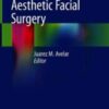 Aesthetic Facial Surgery Original PDF+Video’s 2021
