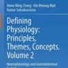 Defining Physiology: Principles, Themes, Concepts. Volume 2: Neurophysiology and Gastrointestinal Systems (Original PDF) Defining Physiology: Principles, Themes, Concepts. Volume 2: Neurophysiology and Gastrointestinal Systems (Original PDF)