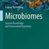 Microbiomes: Current Knowledge and Unanswered Questions (The Microbiomes of Humans, Animals, Plants, and the Environment, 2) (Original PDF)