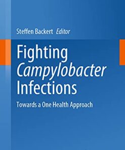 Fighting Campylobacter Infections: Towards a One Health Approach (Current Topics in Microbiology and Immunology, 431) (Original PDF from Publisher)