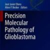 Precision Molecular Pathology of Glioblastoma (Original PDF)