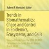 Trends in Biomathematics: Chaos and Control in Epidemics, Ecosystems, and Cells Original PDF Trends in Biomathematics: Chaos and Control in Epidemics, Ecosystems, and Cells Original PDF