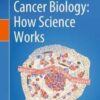Cancer Biology: How Science Works (Original PDF)