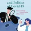 The Science and Politics of Covid-19: How Scientists Should Tackle Global Crises (Original PDF)