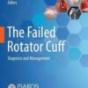 The Failed Rotator Cuff Diagnosis and Management 2021 Original pdf The Failed Rotator Cuff Diagnosis and Management 2021 Original pdf