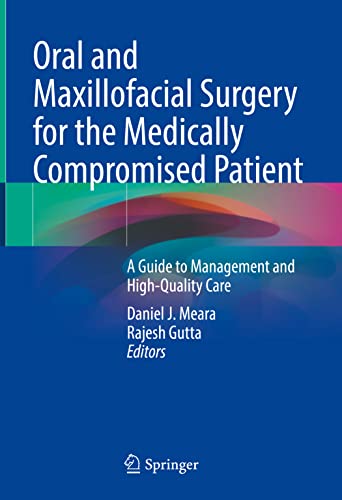 Oral and Maxillofacial Surgery for the Medically Compromised Patient: A Guide to Management and High-Quality Care (Original PDF from Publisher)