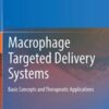 Macrophage Targeted Delivery Systems: Basic Concepts and Therapeutic Applications 2022 Original PDF Macrophage Targeted Delivery Systems: Basic Concepts and Therapeutic Applications 2022 Original PDF