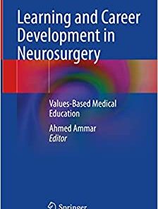 Learning and Career Development in Neurosurgery: Values-Based Medical Education (Synthesis Lectures on Image, Video, and Multimedia Processing) (Original PDF from Publisher)