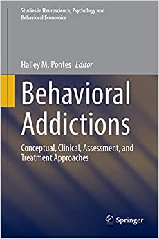 Behavioral Addictions: Conceptual, Clinical, Assessment, and Treatment Approaches (Studies in Neuroscience, Psychology and Behavioral Economics) (Original PDF from Publisher) Behavioral Addictions: Conceptual, Clinical, Assessment, and Treatment Approaches (Studies in Neuroscience, Psychology and Behavioral Economics) (Original PDF from Publisher)